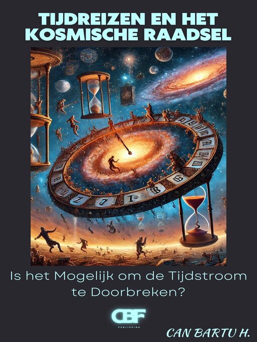 Title details for Tijdreizen en het Kosmische Raadsel by CAN BARTU H. - Available